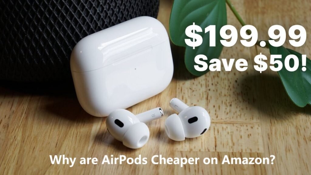 Why are AirPods Cheaper on Amazon